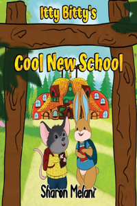 Itty Bitty and Blue Bunny Stories - Itty Bitty's Cool New School