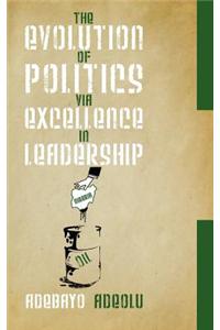 Evolution of Politics Via Excellence in Leadership