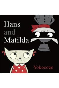 Hans and Matilda