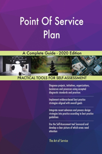 Point Of Service Plan A Complete Guide - 2020 Edition