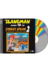 The Slangman Guide to Street Speak 2: The Complete Course in American Slang & Idioms
