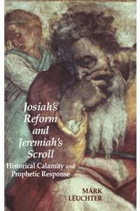 Josiah's Reform and Jeremiah's Scroll