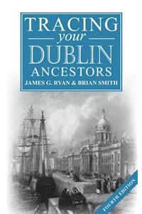Guide to Tracing Your Dublin Ancestors