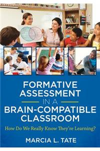 Formative Assessment in a Brain-Compatible Classroom