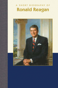 Short Biography of Ronald Reagan