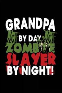 Grandpa By Day Zombie Slayer By Night!