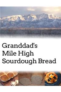 Granddad's Mile High Sourdough Bread