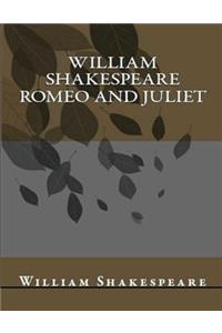 William Shakespeare Romeo and Juliet