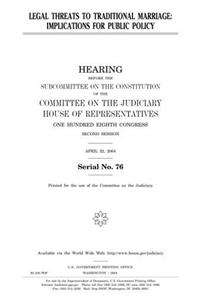 Legal Threats to Traditional Marriage