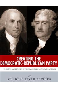 Creating the Democratic-Republican Party