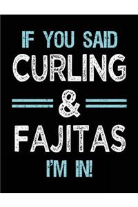 If You Said Curling & Fajitas I'm in