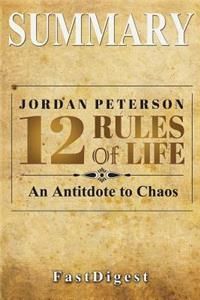 Summary 12 Rules for Life: By Jordan B. Petersen - An Antidote to Chaos