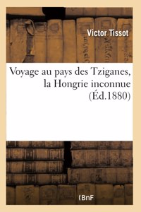Voyage Au Pays Des Tziganes, La Hongrie Inconnue