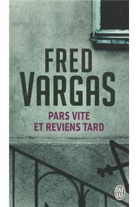 Pars vite et reviens tard