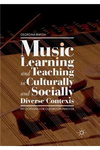 Music Learning and Teaching in Culturally and Socially Diverse Contexts