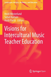 Visions for Intercultural Music Teacher Education