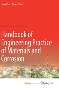 Handbook of Engineering Practice of Materials and Corrosion