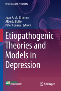 Etiopathogenic Theories and Models in Depression