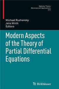 Modern Aspects of the Theory of Partial Differential Equations