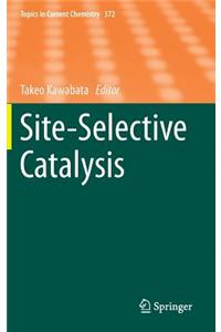 Site-Selective Catalysis