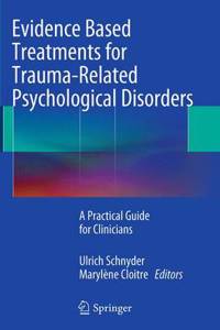 Evidence Based Treatments for Trauma-Related Psychological Disorders