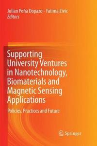 Supporting University Ventures in Nanotechnology, Biomaterials and Magnetic Sensing Applications