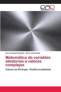 Matemática de variables aleatorias a valores complejos