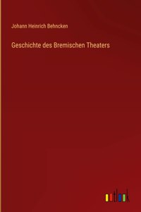 Geschichte des Bremischen Theaters