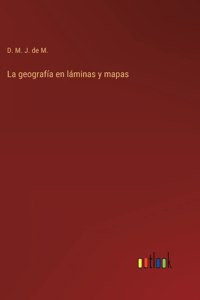La geografía en láminas y mapas