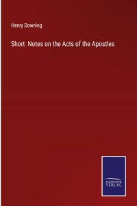 Short Notes on the Acts of the Apostles