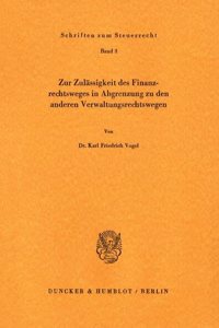 Zur Zulassigkeit Des Finanzrechtsweges in Abgrenzung Zu Den Anderen Verwaltungsrechtswegen