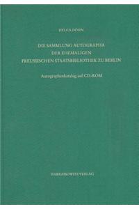 Staatsbibliothek Zu Berlin - Preussischer Kulturbesitz. Kataloge Der Handschriftenabteilung / Zweite Reihe. Nachlasse / Die Sammlung Autographa Der Ehemaligen Preussischen Staatsbibliothek Zu Berlin