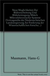 Neue Moglichkeiten Der Bildverarbeitung Und Bildubertragung Mittels Mikroelektronischer Systeme