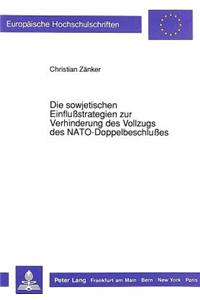 Die sowjetischen Einflustrategien zur Verhinderung des Vollzugs des NATO-Doppelbeschlues