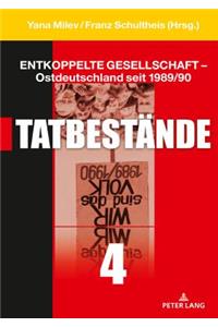 Entkoppelte Gesellschaft - Ostdeutschland Seit 1989/90