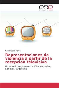 Representaciones de violencia a partir de la recepción televisiva