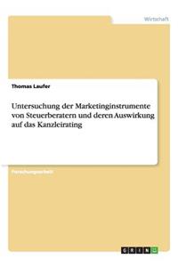 Untersuchung der Marketinginstrumente von Steuerberatern und deren Auswirkung auf das Kanzleirating