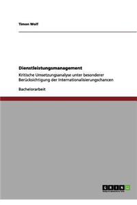 Dienstleistungsmanagement: Kritische Umsetzungsanalyse unter besonderer Berücksichtigung der Internationalisierungschancen