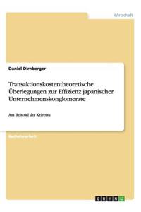 Transaktionskostentheoretische Überlegungen zur Effizienz japanischer Unternehmenskonglomerate