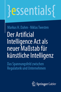 Der Artificial Intelligence ACT ALS Neuer Maßstab Für Künstliche Intelligenz