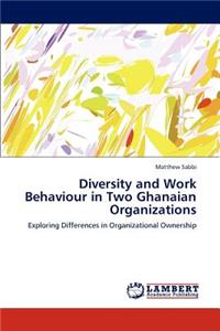 Diversity and Work Behaviour in Two Ghanaian Organizations