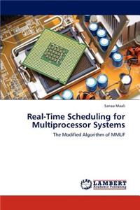 Real-Time Scheduling for Multiprocessor Systems