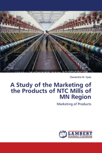 Study of the Marketing of the Products of NTC Mills of MN Region