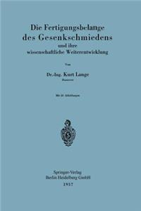 Die Fertigungsbelange Des Gesenkschmiedens Und Ihre Wissenschaftliche Weiterentwicklung
