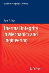 Thermal Integrity in Mechanics and Engineering