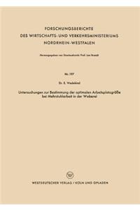 Untersuchungen zur Bestimmung der optimalen Arbeitsplatzgröße bei Mehrstuhlarbeit in der Weberei