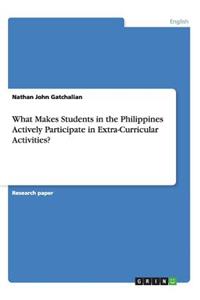 What Makes Students in the Philippines Actively Participate in Extra-Curricular Activities?