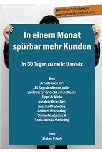In einem Monat spürbar mehr Kunden - In 30 Tagen zu mehr Umsatz