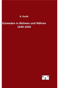 Schweden in Böhmen und Mähren 1640-1650
