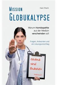 Mission Globukalypse: Warum Homöopathie aus der Medizin verschwinden soll